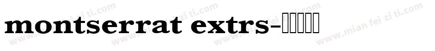 montserrat extrs字体转换